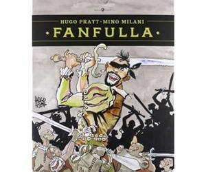 Fanfulla [Hardcover] [Oct 30, 2013] Milani, Mino and Pratt, Hugo