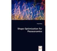 Fang Wang Shape Optimization for Piezoceramics (Tascabile)