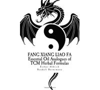 Fang Xiang Liao Fa: Essential Oil Analogues of TCM Herbal Formulas by Esther E Aldrich (2013-01-20)