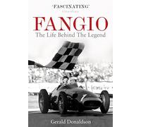 Fangio: The Life Behind the Legend