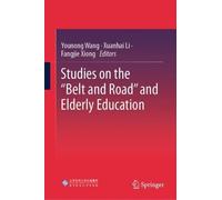 Fangjie Xiong Studies on the “Belt and Road” and Elderly Educ (Copertina rigida)