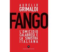 Fango. L’omicidio Calabresi e la sinistra italiana