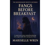 FANGS BEFORE BREAKFAST: A vampire peace treaty, a mysterious poisoning, and a magical misfit who’s running out of time.