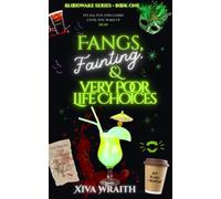 Fangs, Fainting, and Very Poor Life Choices: 1