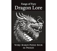 Fangs of Fury Dragon Lore Word Search Puzzle Book 66 Puzzles: Scales Shadow Tooth & Talons 132 Pages, 6" x 9", Solutions in Back