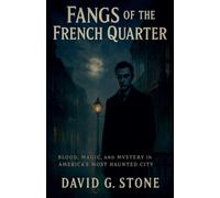 Fangs of the French Quarter: Real Vampire Encounters in New Orleans