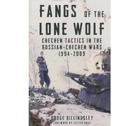 Fangs of the Lone Wolf: Chechen Tactics in the Russian-Chechen War 1994-2009: Chechen Tactics in the Russian-Chechen Wars 1994-2009