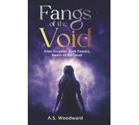 Fangs of the Void: Alien Invasion, Dark Powers, Realm of the Dead