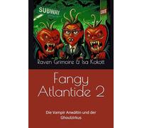 Fangy Atlantide 2: Die Vampir Anwältin und der Ghoulzirkus