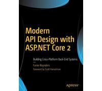 Fanie Reynders Modern API Design with ASP.NET Core 2 (Tascabile)