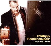 Fankhauser Philipp - Try My Love