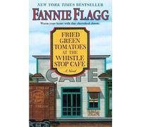 Fannie Flagg Fried Green Tomatoes at the Whistle Stop Cafe (Copertina rigida)