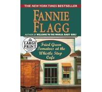 Fannie Flagg Fried Green Tomatoes at the Whistle Stop Cafe (Tascabile)