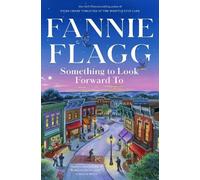 Fannie Flagg Something to Look Forward To (Copertina rigida)