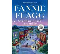 Fannie Flagg Something to Look Forward To (Tascabile)