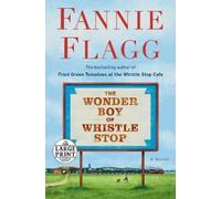 Fannie Flagg The Wonder Boy of Whistle Stop (Tascabile)