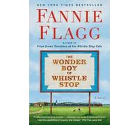 Fannie Flagg The Wonder Boy of Whistle Stop (Tascabile)