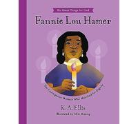 Fannie Lou Hamer: The Courageous Woman Who Marched for Dignity
