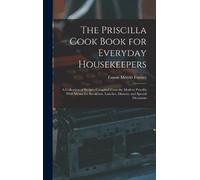 Fannie Merritt F The Priscilla Cook Book for Everyday Houseke (Copertina rigida)
