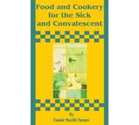 Fannie Merritt Farmer Food and Cookery for the Sick and Convalescent (Tascabile)