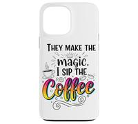 Fanno La Magia Della Tazza Divertente I Sip The Coffee Custodia per iPhone 13 Pro Max