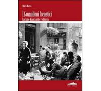 Fannulloni frenetici. Luciano Bianciardi e l'industria editoriale
