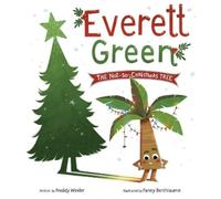 Fanny Berthiaume Freddy W Everett Green: The Not-So-Christmas (Copertina rigida)