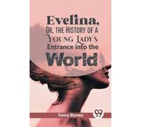 Fanny Burney Evelina, or, the History of a Young Lady's Entrance int (Tascabile)