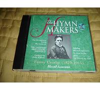 Fanny Crosby - The Hymn Makers: Blessed Assurance, by Fanny Crosby (1820-1915) / Recorded at: The Salvation Army Citadel, Sheffield / Including: To God Be The Glory, He Hideth My Soul [Audio CD]