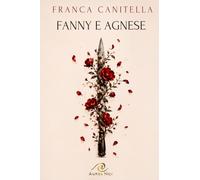 Fanny e Agnese di Franca Canitella, Romanzo Psicologico