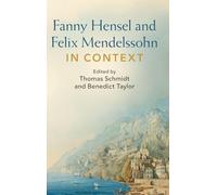 Fanny Hensel and Felix Mendelssohn in Context