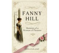 FANNY HILL: Memoirs of a Woman of Pleasure