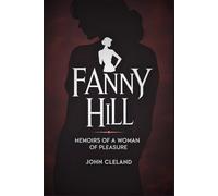 FANNY HILL: Memoirs of a Woman of Pleasure
