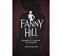 FANNY HILL: Memoirs of a Woman of Pleasure