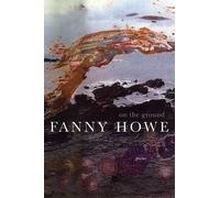 Fanny Howe On The Ground (Tascabile)