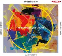 Fanny Mendelssohn Rödberg Trio: The Mendelssohn Siblings (CD) Album