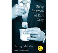 Fanny Merkin Andrew Shaffer Fifty Shames of Earl Grey (Tascabile)