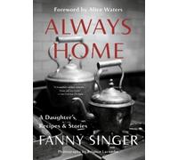 Fanny Singer Always Home: A Daughter's Recipes & Stories (Tascabile)
