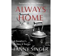 Fanny Singer Always Home: A Daughter's Recipes & Stories (Tascabile)