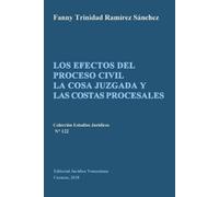 Fanny T Ramírez Los Efectos del Proceso Civil La Cosa Juzgada Y Las (Tascabile)