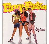 Fannypack - So Stylistic