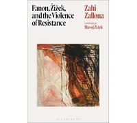 Fanon, Zizek, and the Violence of Resistance