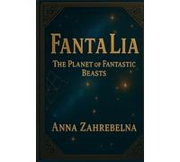 FantaLia: The Planet of Fantastic Beasts