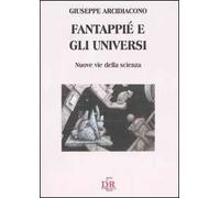 Fantappié e gli universi. Nuove vie della scienza