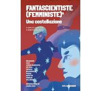 Fantascientiste (femministe)ⁿ. Una costellazione