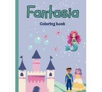 FANTASIA COLORING BOOK: Recommended for kids aged 3 - 12 | 8.5 x 11 Inch Size | Learning, Creativity, Fun