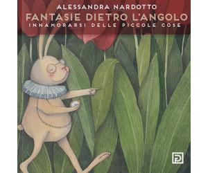 Fantasia dietro l'angolo. Innamorarsi delle piccole cose - [Psicografici]