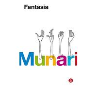 Fantasia. Invenzione, creatività e immaginazione nelle comunicazioni visive