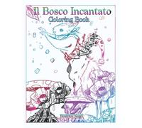 FANTASIA NEL BOSCO Coloring Book: Elfi, fate, gnomi, spiritelli e magiche creature da colorare per tutti.