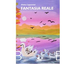 Fantasia reale - Cappannini Diletta